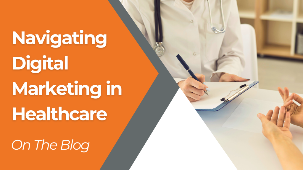 Doctor taking notes from a patient during a consultation, with blog title 'Navigating Digital Marketing in Healthcare'
